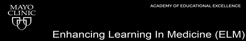 Black banner with Mayo Clinic logo and title of program: Enhancing Learning in Medicine (ELM)